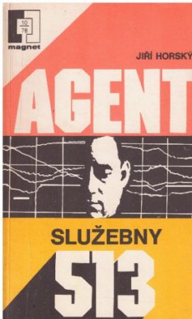 Agent služebny 513 od Jiří Horský - MAGNET