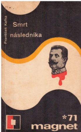 Smrt následníka od František Kafka -MAGNET