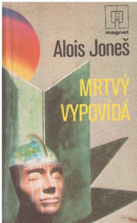 Mrtvý vypovídá od Alois Joneš - MAGNET