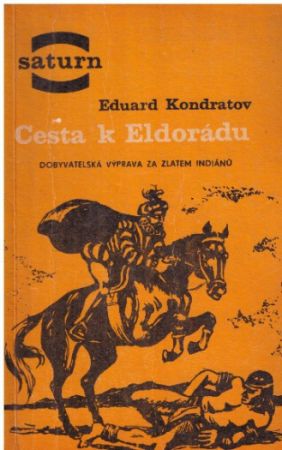 Cesta k Eldorádu od Eduard Kondratov - SATURN