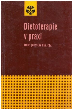 Dietoterapie v praxi od kolektiv autorů & Jaroslav Páv