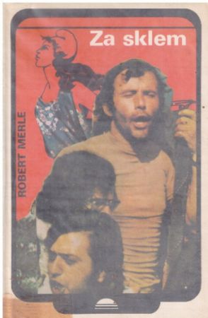 Za sklem od Robert Merle
