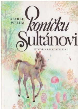 O koníčku Sultánovi od Alfred Wellm