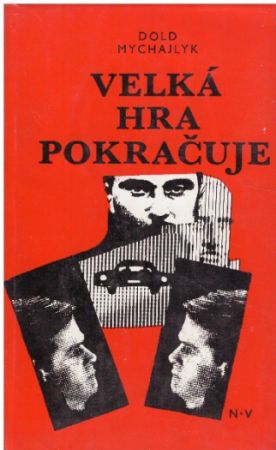 Velká hra pokračuje od Jurij Petrovyč Dold-Mychajlyk