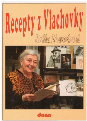 Recepty z Vlachovky od Stella Zázvorková