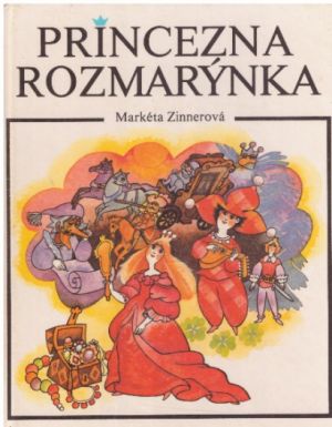 Princezna Rozmarýnka od Markéta Zinnerová