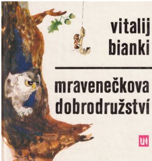 Mravenečkova dobrodružství od Vitalij Valentinovič Bianki