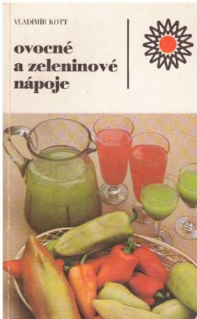 Ovocné a zeleninové nápoje od Vladimír Kott