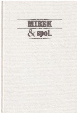 Mirek & spol. od Vojtěch Steklač