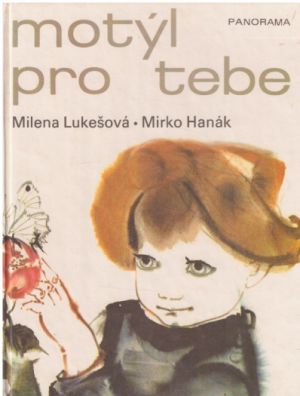 Motýl pro tebe od Milena Lukešová