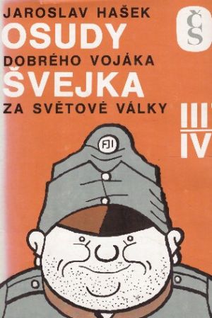Osudy dobrého vojáka Švejka 3. a 4. díl od Jaroslav Hašek.