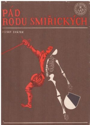 Pád rodu Smiřických od Josef Svátek