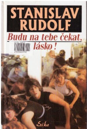 Budu na tebe čekat, lásko! od Stanislav Rudolf