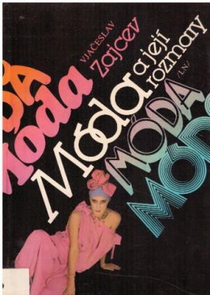 Móda a její rozmary od  Vjačeslav Zajcev