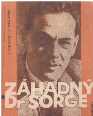 Záhadný Dr. Sorge od Vladimir Ponizovskij & Sergej Michajlovič Goljakov