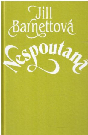Nespoutaná od Jill Barnett