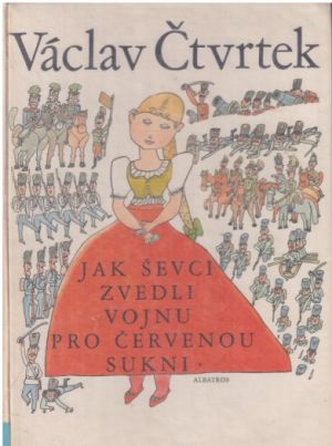 Jak ševci zvedli vojnu pro červenou sukni - Stázina od Václav Čtvrtek (p)