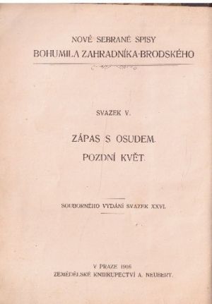 Zápas s osudem / Pozdní květ od Bohumil Zahradník-Brodský