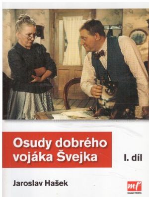 Osudy dobrého vojáka Švejka 1. díl od  Jaroslav Hašek