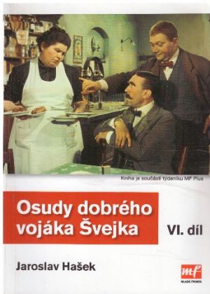 Osudy dobrého vojáka Švejka 6. díl od Jaroslav Hašek
