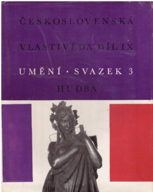 Československá vlastivěda, díl IX.: Umění, sv. 3 – Hudba