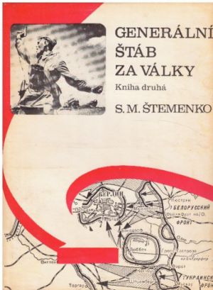 Generální štáb za války. Kniha druhá od Sergej Matvějevič Štemenko