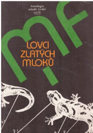 Lovci zlatých mloků od Vojtěch Kantor