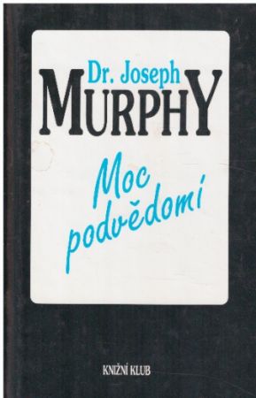 Moc podvědomí od Joseph Murphy