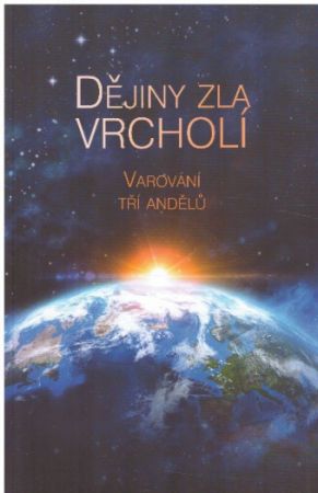 Dějiny zla vrcholí - Varování tří andělů od  * antologie