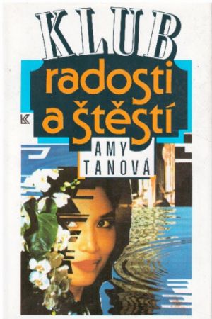 Klub radosti a štěstí od Amy Tan