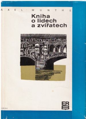 Kniha o lidech a zvířatech od Axel Munthe