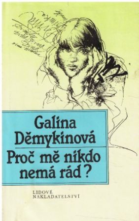 Proč mě nikdo nemá rád? od Galina Nikolajevna Děmykina