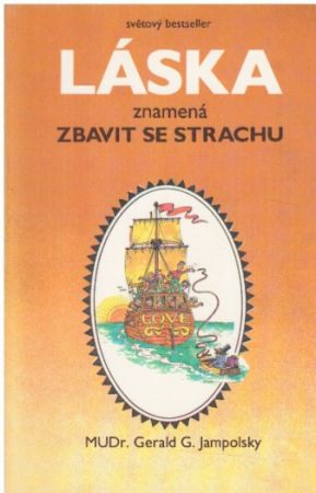 Láska znamená zbavit se strachu  od Gerald G. Jampolsky