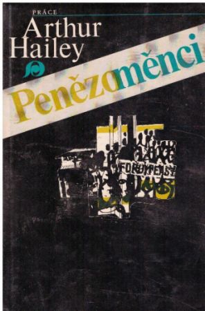 Penězoměnci od Arthur Hailey