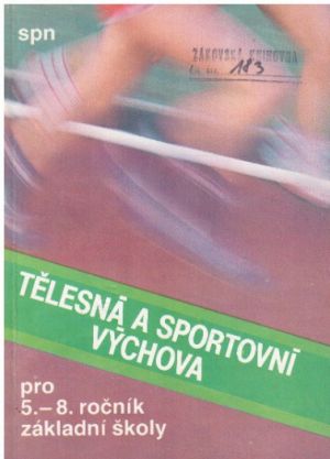 Tělesná a sportovní výchova pro 5-8. ročník základní školy.