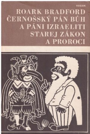 Černošský Pán Bůh a páni Izraelité / Starej zákon a proroci od Roark Bradford