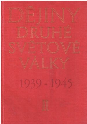 Dějiny druhé světové války 1939-1945. Svazek 2 od Grigorij Abramovič Děborin