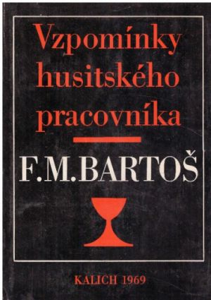 Vzpomínky husitského pracovníka od František Michálek Bartoš
