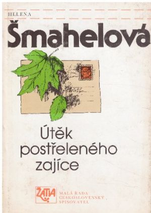 Útěk postřeleného zajíce od Helena Šmahelová