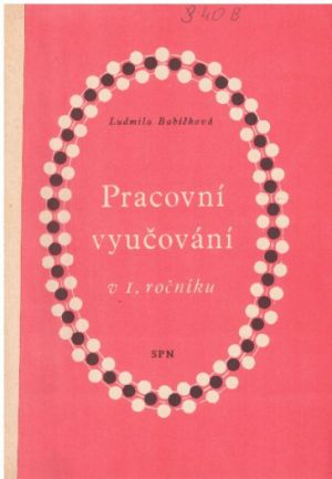 Pracovní vyučování v 1. ročníku od Ludmila Babičková