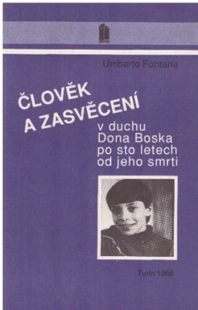 Člověk a zasvěcení v duchu Dona Boska po sto letech od jeho smrti od Umberto Fontana