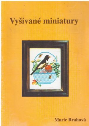 Vyšívané miniatury  od Marie Brahová.