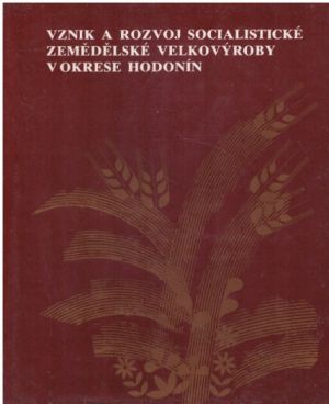 Vznik a rozvoj socialistické zemědělské velkovýroby v okrese Hodonín