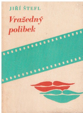 Vražedný polibek od Jiří Štefl
