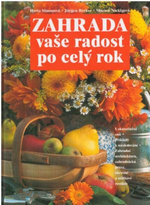 Zahrada - vaše radost po celý rok od Herta Simon