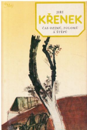 Čas ozimů, polomů a štěpů od Jiří Křenek