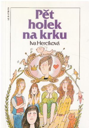 Pět holek na krku od Iva Hercíková