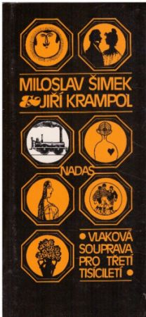 Vlaková souprava pro třetí tisíciletí od Miloslav Šimek , Jiří Krampol