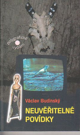 Neuvěřitelné povídky od Václav Budinský  Nová. Nečtená kniha.