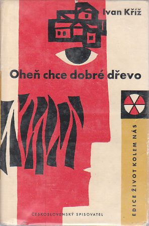Oheń chce dobré dřevo od Ivan Kříž.
